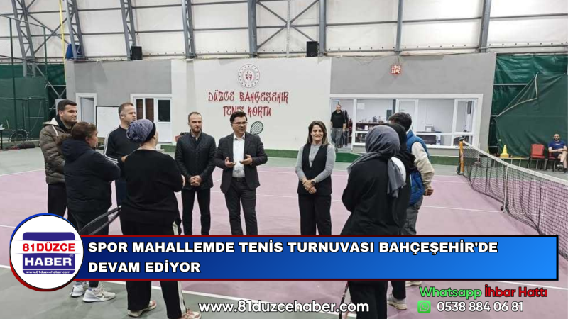 SPOR MAHALLEMDE TENİS TURNUVASI BAHÇEŞEHİR'DE DEVAM EDİYOR