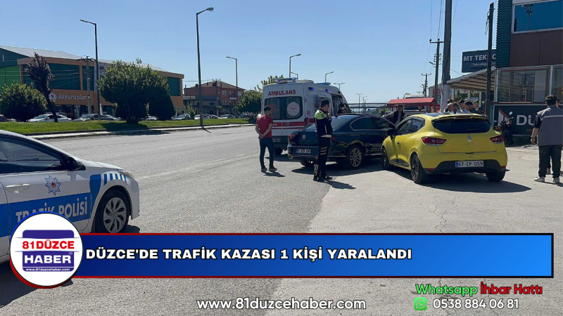 DÜZCE'DE TRAFİK KAZASI 1 KİŞİ YARALANDI