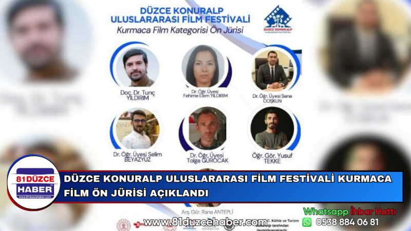 DÜZCE KONURALP ULUSLARARASI FİLM FESTİVALİ KURMACA FİLM ÖN JÜRİSİ AÇIKLANDI
