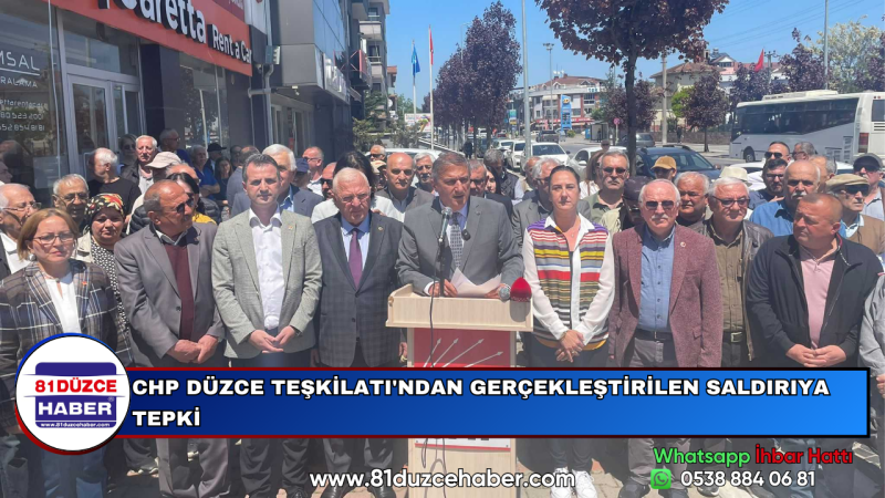 CHP DÜZCE TEŞKİLATI'NDAN GERÇEKLEŞTİRİLEN SALDIRIYA TEPKİ