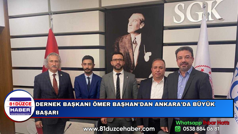 DERNEK BAŞKANI ÖMER BAŞHAN'DAN ANKARA'DA BÜYÜK BAŞARI