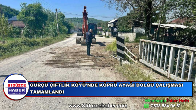 GÜRÇÜ ÇİFTLİK KÖYÜ'NDE KÖPRÜ AYAĞI DOLGU ÇALIŞMASI TAMAMLANDI