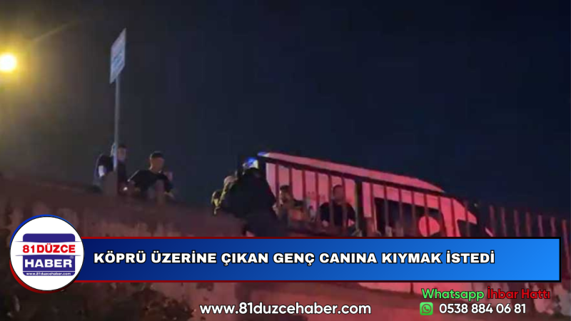 KÖPRÜ ÜZERİNE ÇIKAN GENÇ CANINA KIYMAK İSTEDİ