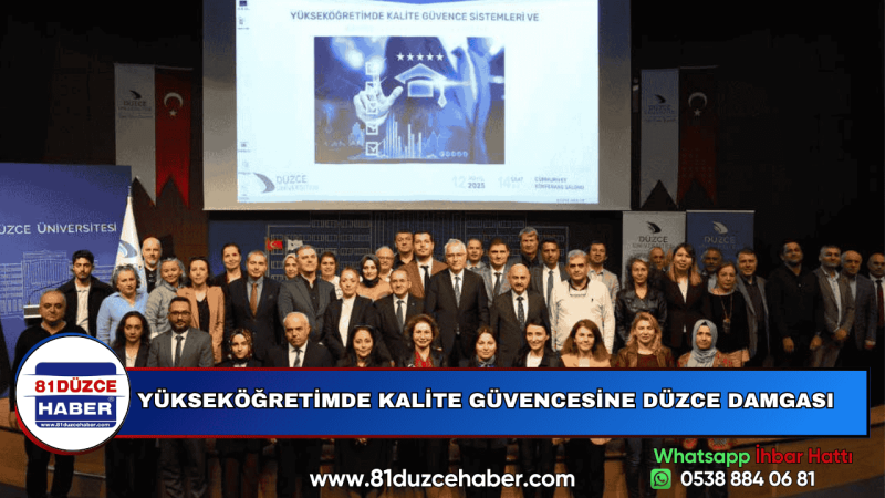 YÜKSEKÖĞRETİMDE KALİTE GÜVENCESİNE DÜZCE DAMGASI