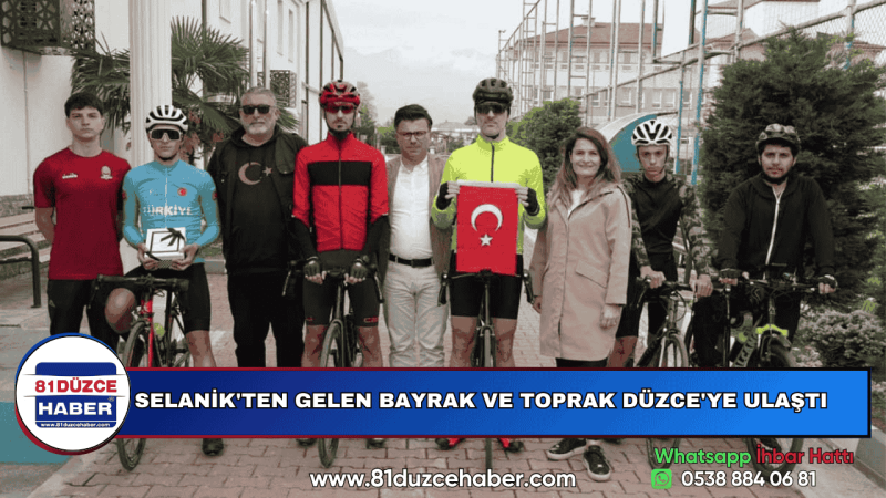 SELANİK'TEN GELEN BAYRAK VE TOPRAK DÜZCE'YE ULAŞTI