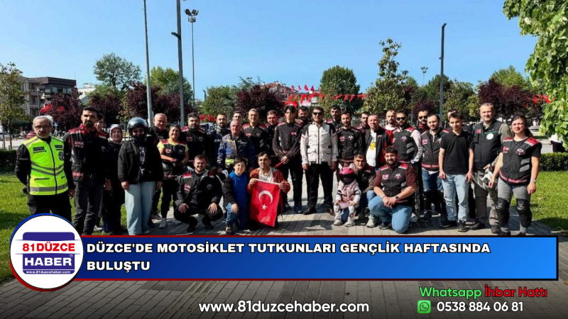DÜZCE'DE MOTOSİKLET TUTKUNLARI GENÇLİK HAFTASINDA BULUŞTU