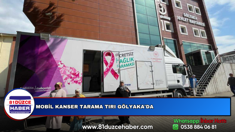 MOBİL KANSER TARAMA TIRI GÖLYAKA'DA