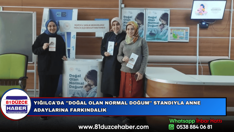 YIĞILCA'DA ''DOĞAL OLAN NORMAL DOĞUM'' STANDIYLA ANNE ADAYLARINA FARKINDALIK