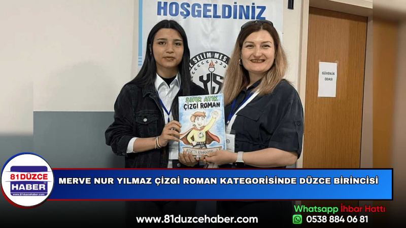 MERVE NUR YILMAZ ÇİZGİ ROMAN KATEGORİSİNDE DÜZCE BİRİNCİSİ