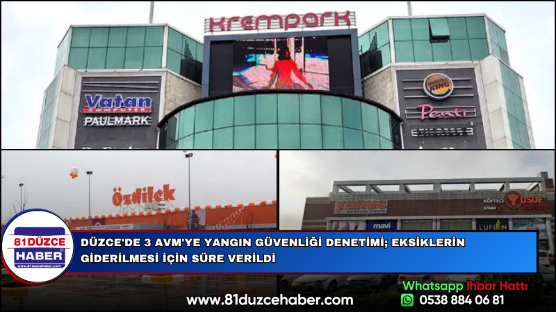 DÜZCE'DE 3 AVM'YE YANGIN GÜVENLİĞİ DENETİMİ; EKSİKLERİN GİDERİLMESİ İÇİN SÜRE VERİLDİ