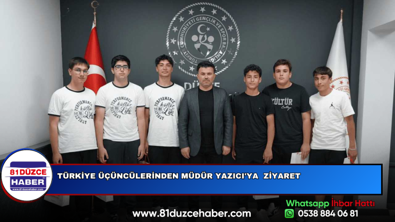 TÜRKİYE ÜÇÜNCÜLERİNDEN MÜDÜR YAZICI'YA  ZİYARET