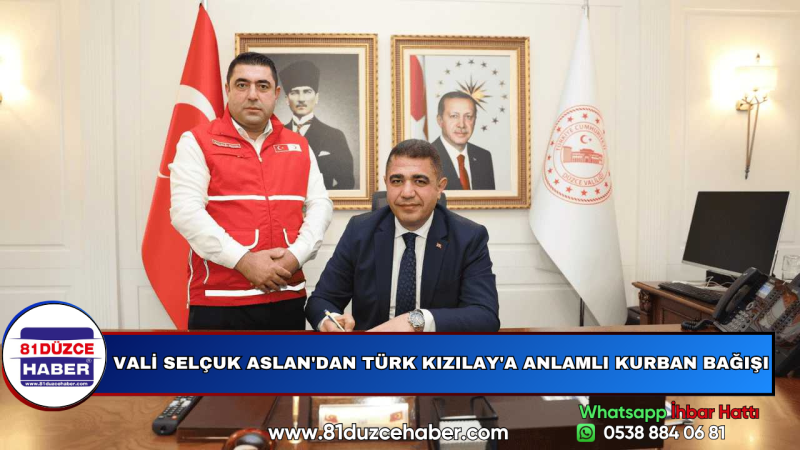VALİ SELÇUK ASLAN'DAN TÜRK KIZILAY'A ANLAMLI KURBAN BAĞIŞI