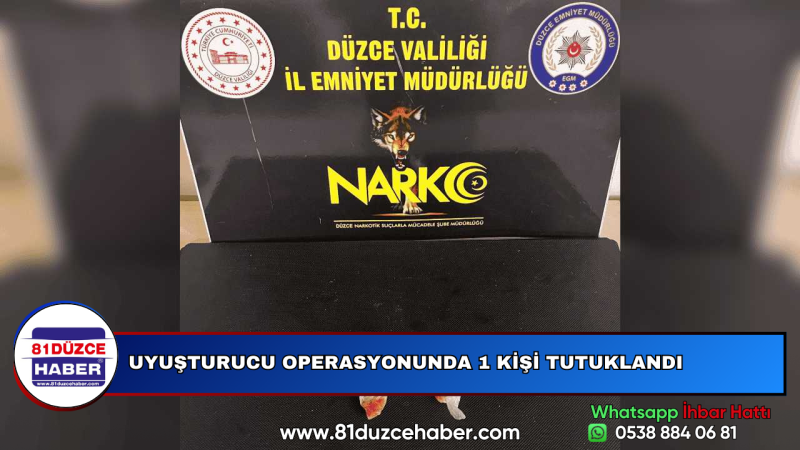 UYUŞTURUCU OPERASYONUNDA 1 KİŞİ TUTUKLANDI