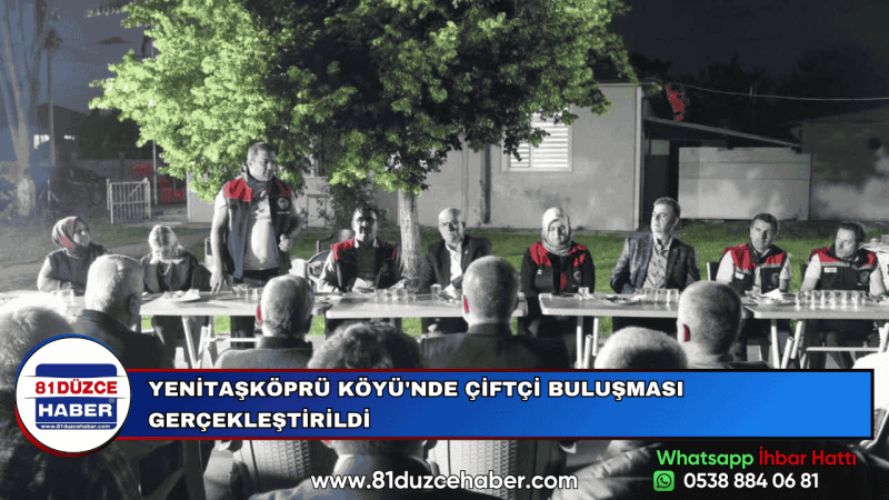 YENİTAŞKÖPRÜ KÖYÜ'NDE ÇİFTÇİ BULUŞMASI GERÇEKLEŞTİRİLDİ