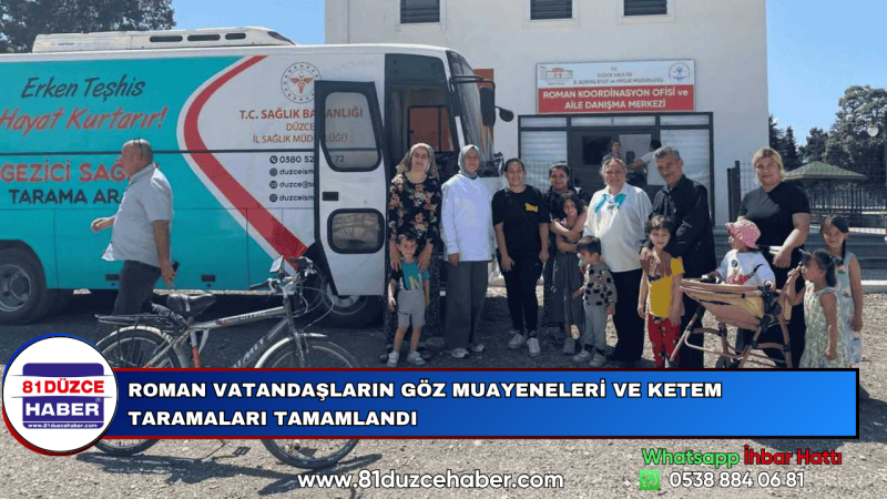 ROMAN VATANDAŞLARIN GÖZ MUAYENELERİ VE KETEM TARAMALARI TAMAMLANDI