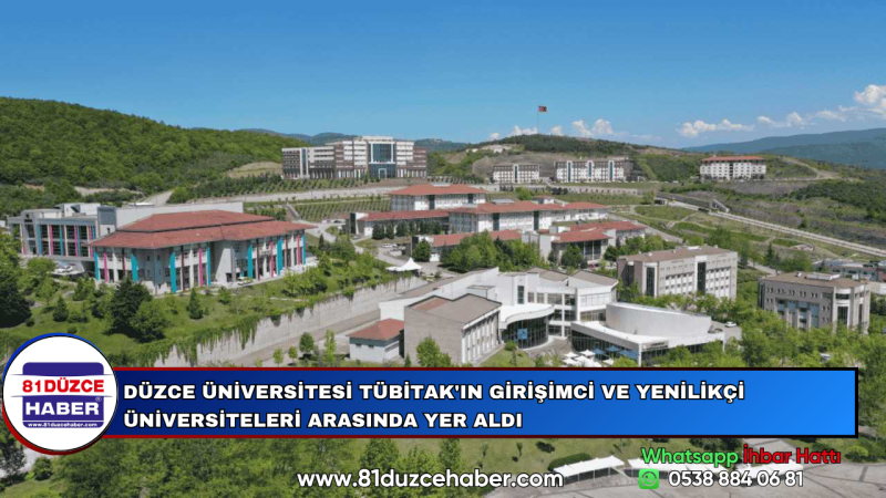 DÜZCE ÜNİVERSİTESİ TÜBİTAK'IN GİRİŞİMCİ VE YENİLİKÇİ ÜNİVERSİTELERİ ARASINDA YER ALDI