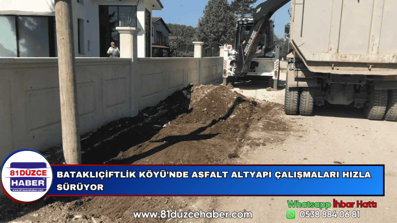 BATAKLIÇİFTLİK KÖYÜ'NDE ASFALT ALTYAPI ÇALIŞMALARI HIZLA SÜRÜYOR