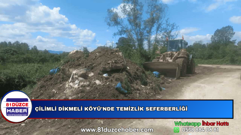 ÇİLİMLİ DİKMELİ KÖYÜ'NDE TEMİZLİK SEFERBERLİĞİ