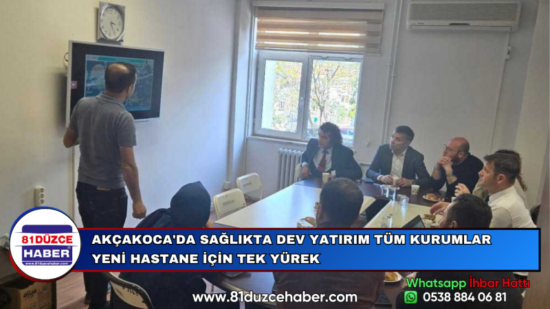 AKÇAKOCA'DA SAĞLIKTA DEV YATIRIM TÜM KURUMLAR YENİ HASTANE İÇİN TEK YÜREK
