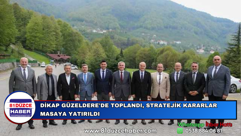 DİKAP GÜZELDERE'DE TOPLANDI, STRATEJİK KARARLAR MASAYA YATIRILDI
