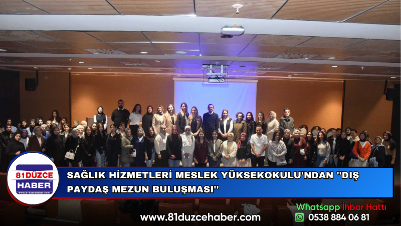 SAĞLIK HİZMETLERİ MESLEK YÜKSEKOKULU'NDAN ''DIŞ PAYDAŞ MEZUN BULUŞMASI''