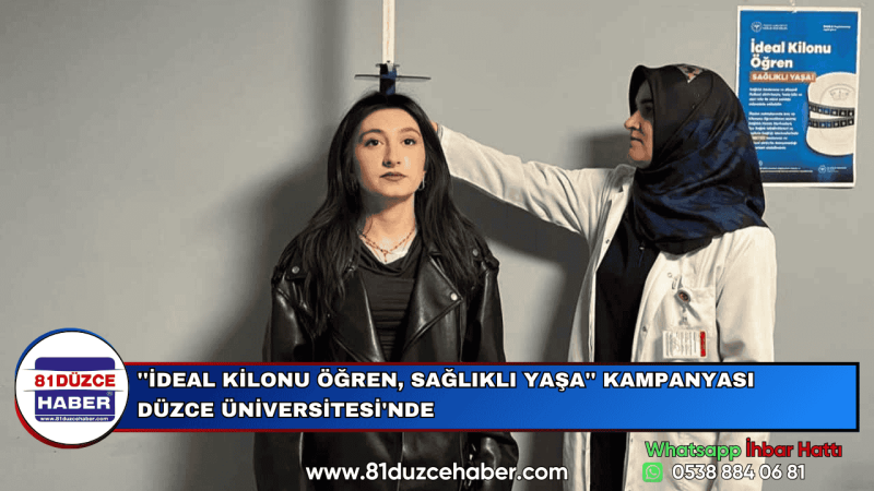 ''İDEAL KİLONU ÖĞREN, SAĞLIKLI YAŞA'' KAMPANYASI DÜZCE ÜNİVERSİTESİ'NDE