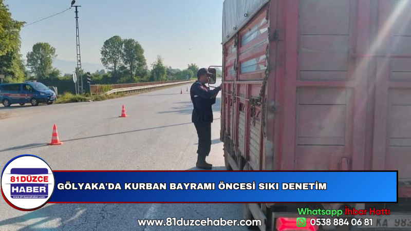 GÖLYAKA'DA KURBAN BAYRAMI ÖNCESİ SIKI DENETİM