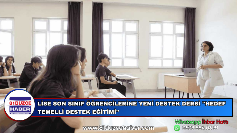LİSE SON SINIF ÖĞRENCİLERİNE YENİ DESTEK DERSİ ''HEDEF TEMELLİ DESTEK EĞİTİMİ''