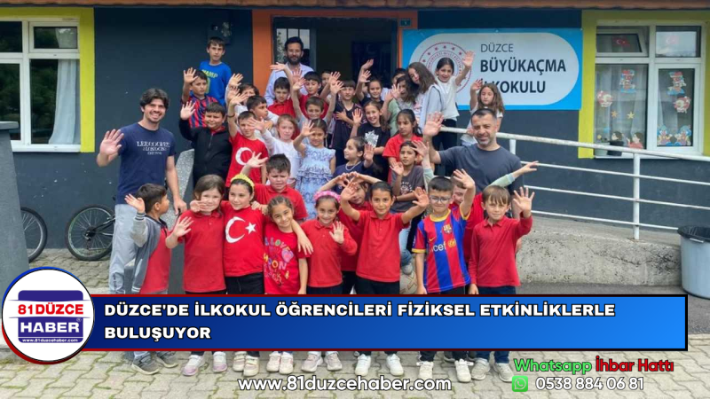 DÜZCE'DE İLKOKUL ÖĞRENCİLERİ FİZİKSEL ETKİNLİKLERLE BULUŞUYOR