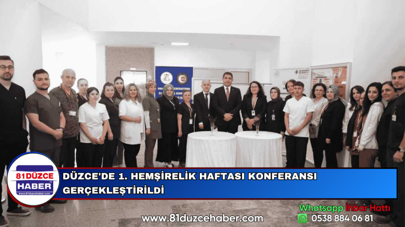 DÜZCE'DE 1. HEMŞİRELİK HAFTASI KONFERANSI GERÇEKLEŞTİRİLDİ