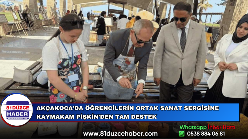AKÇAKOCA'DA ÖĞRENCİLERİN ORTAK SANAT SERGİSİNE KAYMAKAM PİŞKİN'DEN TAM DESTEK