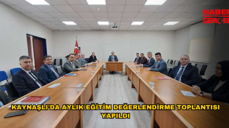 KAYNAŞLI'DA AYLIK EĞİTİM DEĞERLENDİRME TOPLANTISI YAPILDI