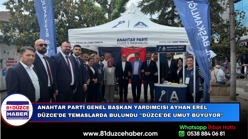 Anahtar Parti Genel Başkan Yardımcısı Ayhan Erel, Düzce’de temaslarda bulundu.
