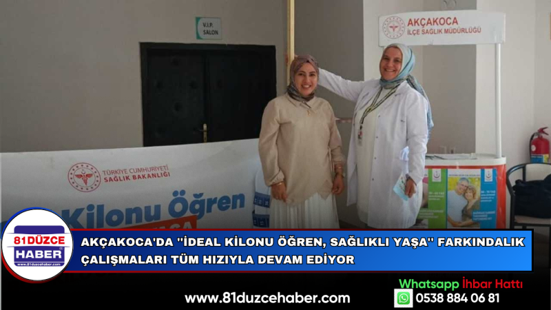 AKÇAKOCA'DA ''İDEAL KİLONU ÖĞREN, SAĞLIKLI YAŞA'' FARKINDALIK ÇALIŞMALARI TÜM HIZIYLA DEVAM EDİYOR