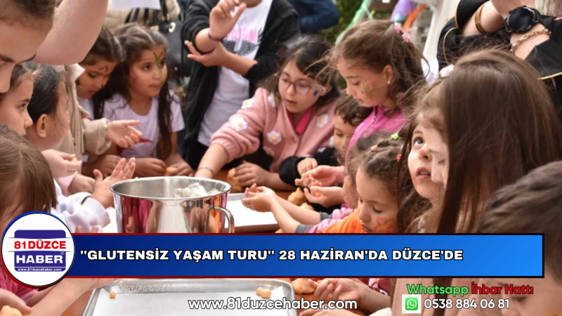 ''GLUTENSİZ YAŞAM TURU'' 28 HAZİRAN'DA DÜZCE'DE