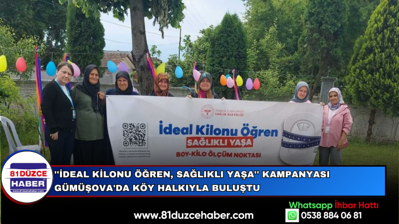 ''İDEAL KİLONU ÖĞREN, SAĞLIKLI YAŞA'' KAMPANYASI GÜMÜŞOVA'DA KÖY HALKIYLA BULUŞTU