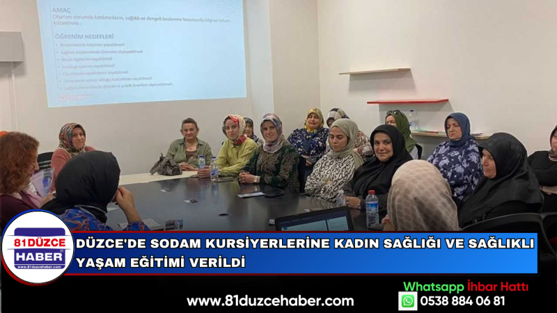 DÜZCE'DE SODAM KURSİYERLERİNE KADIN SAĞLIĞI VE SAĞLIKLI YAŞAM EĞİTİMİ VERİLDİ
