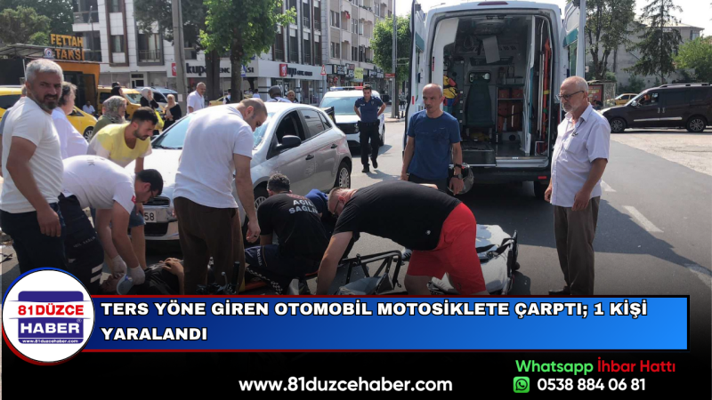 TERS YÖNE GİREN OTOMOBİL MOTOSİKLETE ÇARPTI; 1 KİŞİ YARALANDI