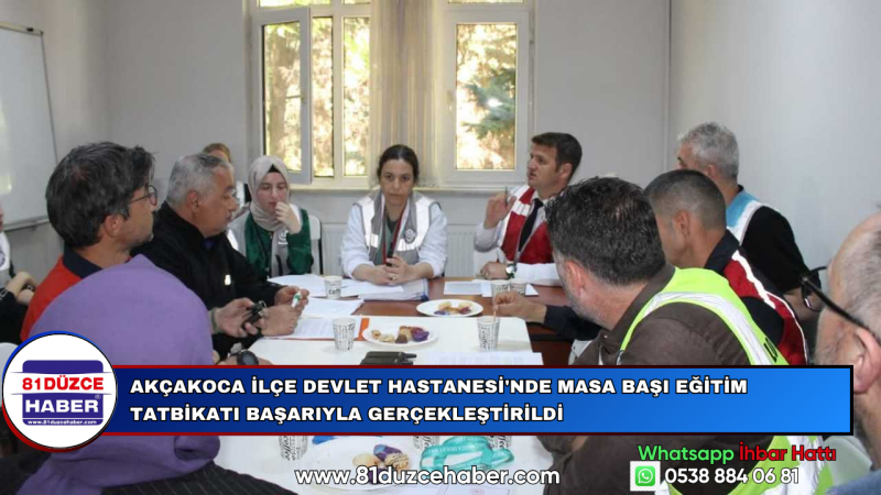 AKÇAKOCA İLÇE DEVLET HASTANESİ'NDE MASA BAŞI EĞİTİM TATBİKATI BAŞARIYLA GERÇEKLEŞTİRİLDİ