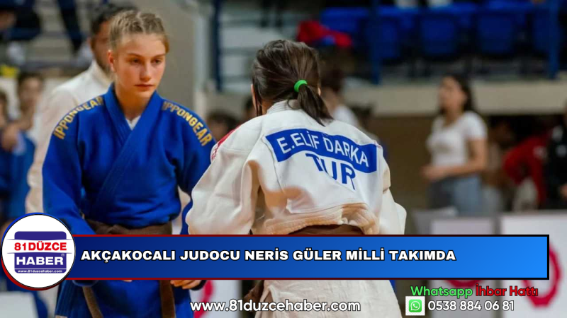 AKÇAKOCALI JUDOCU NERİS GÜLER MİLLİ TAKIMDA