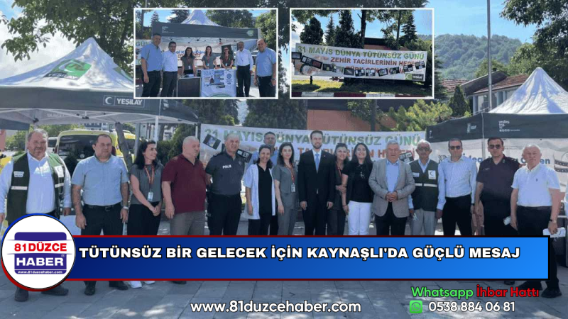 TÜTÜNSÜZ BİR GELECEK İÇİN KAYNAŞLI'DA GÜÇLÜ MESAJ