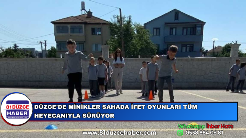 DÜZCE'DE MİNİKLER SAHADA İFET OYUNLARI TÜM HEYECANIYLA SÜRÜYOR