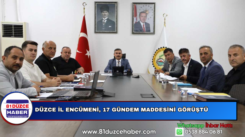 DÜZCE İL ENCÜMENİ, 17 GÜNDEM MADDESİNİ GÖRÜŞTÜ