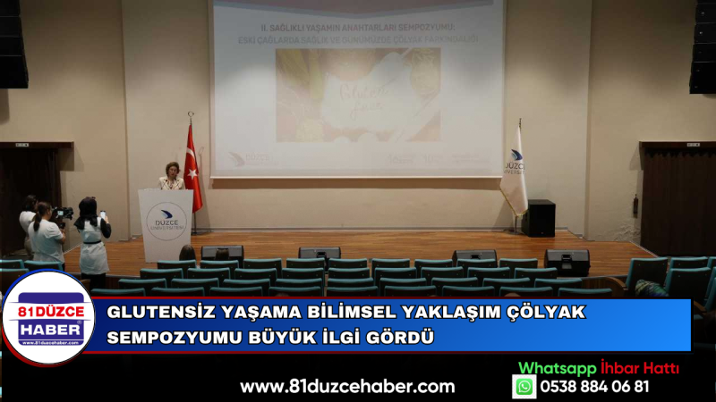 GLUTENSİZ YAŞAMA BİLİMSEL YAKLAŞIM ÇÖLYAK SEMPOZYUMU BÜYÜK İLGİ GÖRDÜ