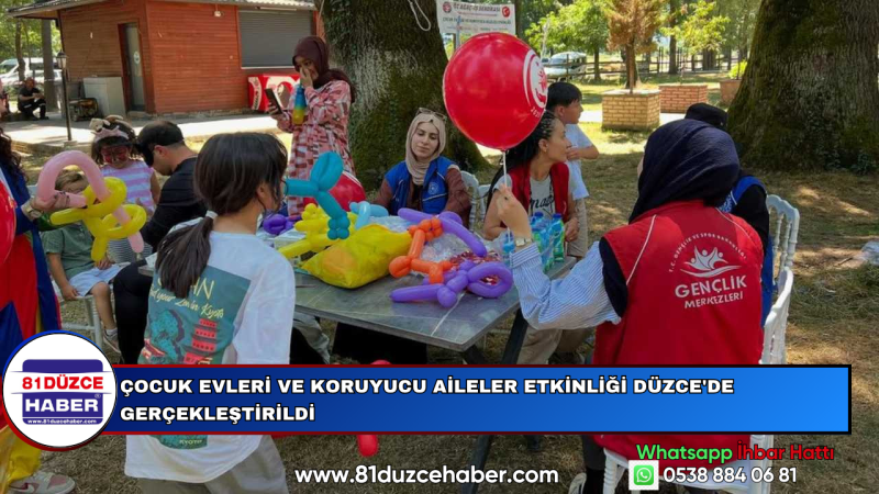 ÇOCUK EVLERİ VE KORUYUCU AİLELER ETKİNLİĞİ DÜZCE'DE GERÇEKLEŞTİRİLDİ