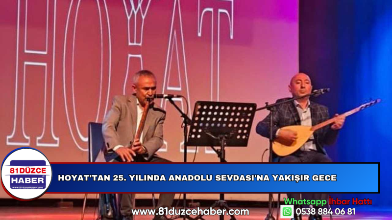 HOYAT'TAN 25. YILINDA ANADOLU SEVDASI'NA YAKIŞIR GECE