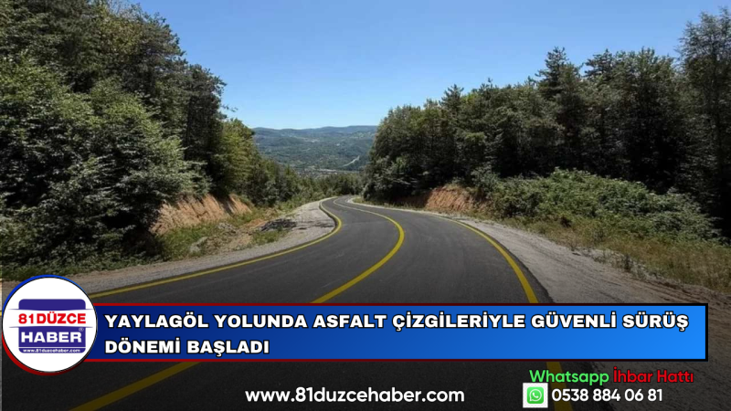YAYLAGÖL YOLUNDA ASFALT ÇİZGİLERİYLE GÜVENLİ SÜRÜŞ DÖNEMİ BAŞLADI