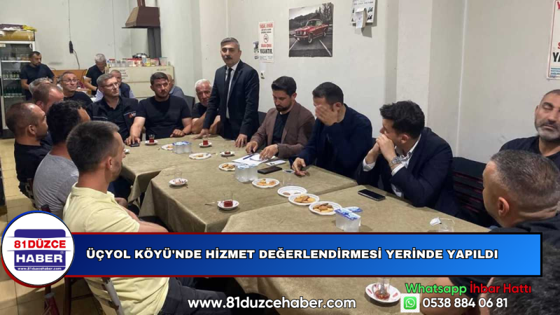 ÜÇYOL KÖYÜ'NDE HİZMET DEĞERLENDİRMESİ YERİNDE YAPILDI