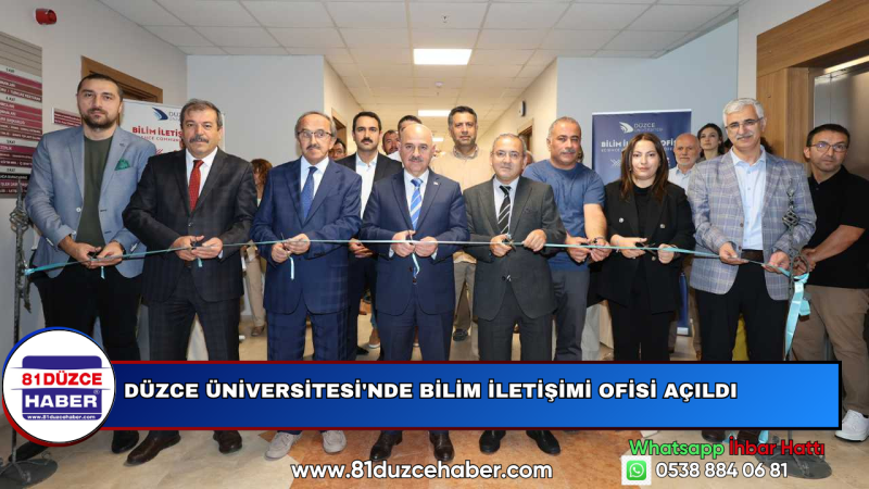 DÜZCE ÜNİVERSİTESİ'NDE BİLİM İLETİŞİMİ OFİSİ AÇILDI