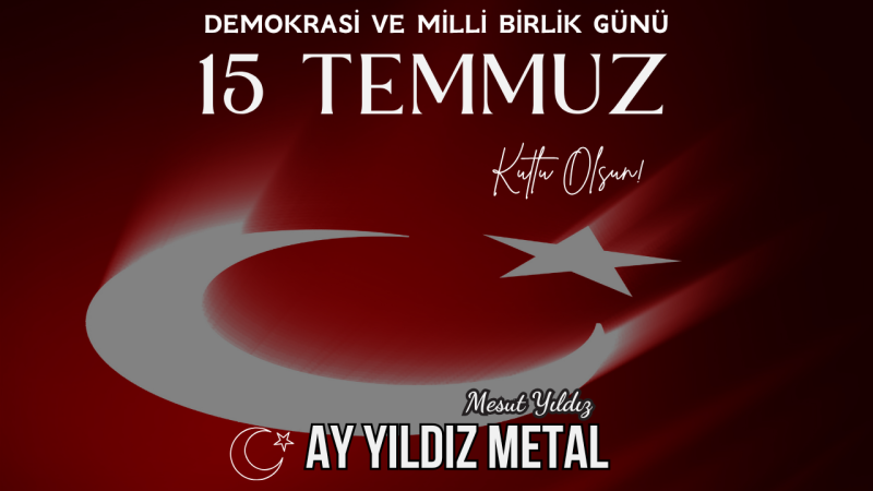 AY YILDIZ METAL 15 TEMMUZ İLANI 